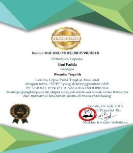 Lomba Cipta Puisi Tingkat Nasional dengan Tema “Sepi” yang diselenggarakan oleh Penerbit Jendela Sastra Indonesia di Gresik pada 1 Juli 2018, Penulis Terpilih a.n. Umi Farida